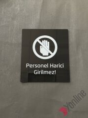 Parlak Siyah Personel Harici Girilmez Uyarı Levhası