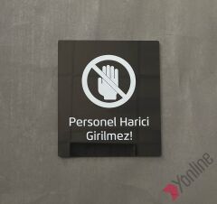 Parlak Siyah Personel Harici Girilmez Uyarı Levhası