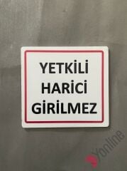 Parlak Beyaz Yetkili Harici Girilmez Uyarı Levhası