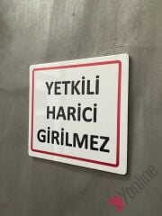 Parlak Beyaz Yetkili Harici Girilmez Uyarı Levhası