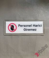 Personel Harici Giremez Uyarı Levhası