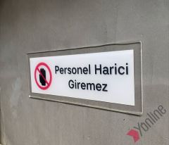 Personel Harici Giremez Uyarı Levhası