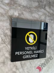 Füme Aynalı Yetkili Personel Harici Girilmez Uyarı Levhası