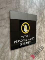 Füme Aynalı Yetkili Personel Harici Girilmez Uyarı Levhası