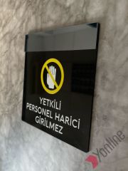 Füme Aynalı Yetkili Personel Harici Girilmez Uyarı Levhası