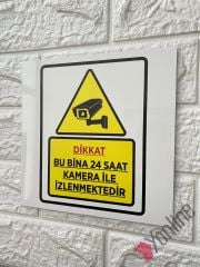 Dikkat Bu Bina 24 Saat Kamera İle İzlenmektedir Uyarı Levhası
