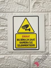 Dikkat Bu Bina 24 Saat Kamera İle İzlenmektedir Uyarı Levhası